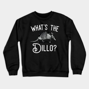 What's The Dillo ? Armadillo Crewneck Sweatshirt
